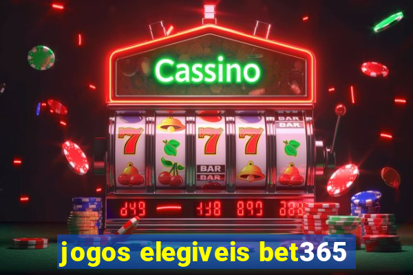 jogos elegiveis bet365