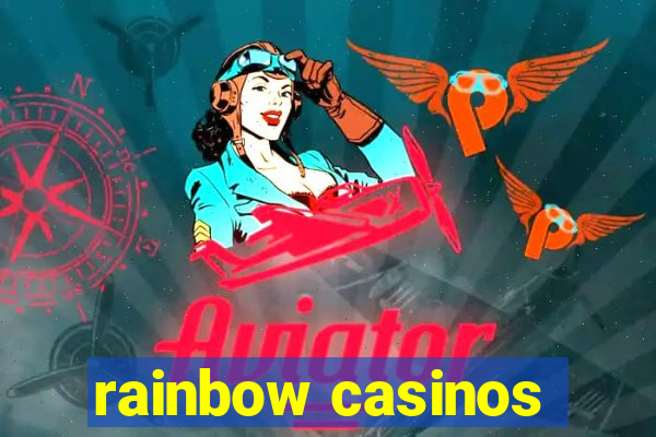 rainbow casinos