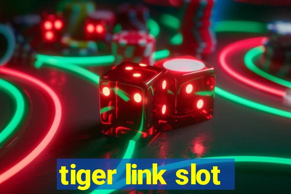 tiger link slot