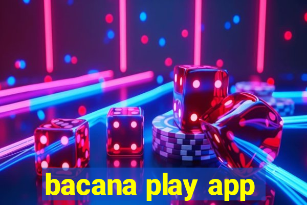 bacana play app