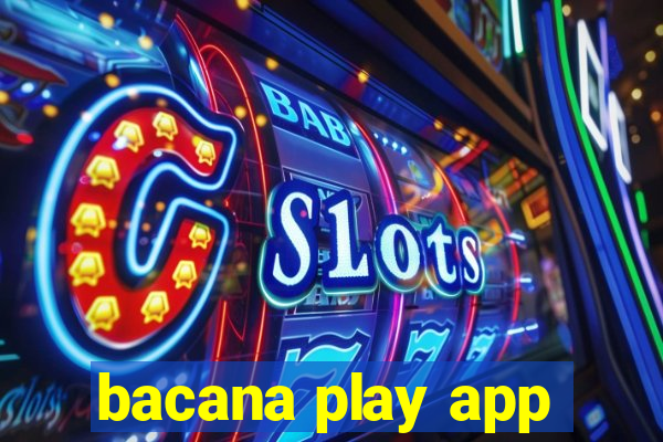 bacana play app