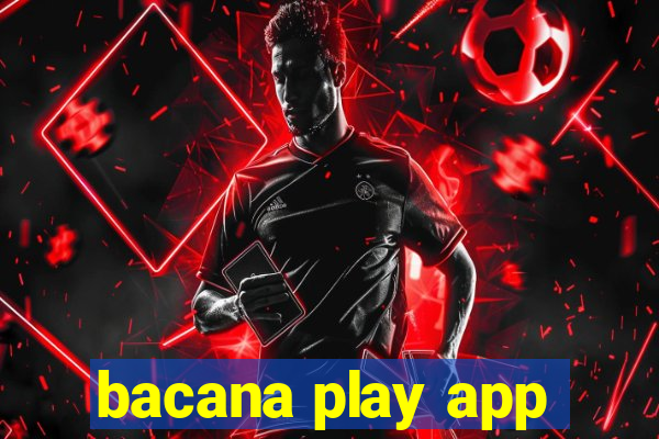 bacana play app