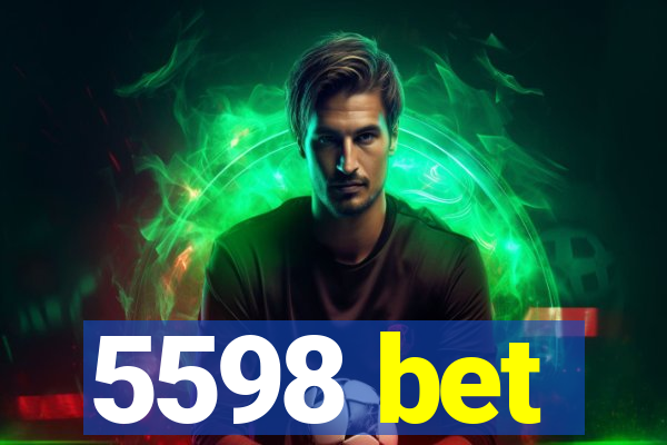 5598 bet