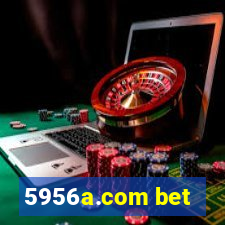 5956a.com bet