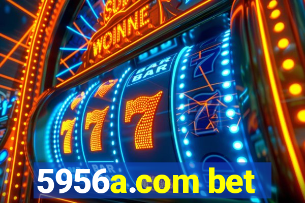 5956a.com bet