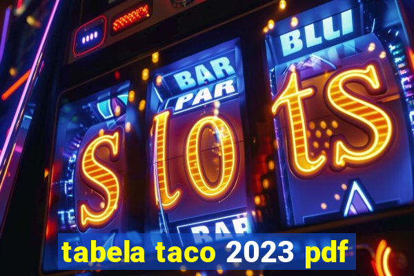 tabela taco 2023 pdf