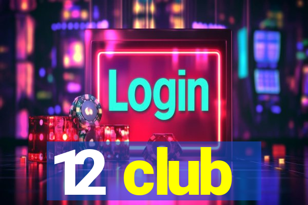 12 club