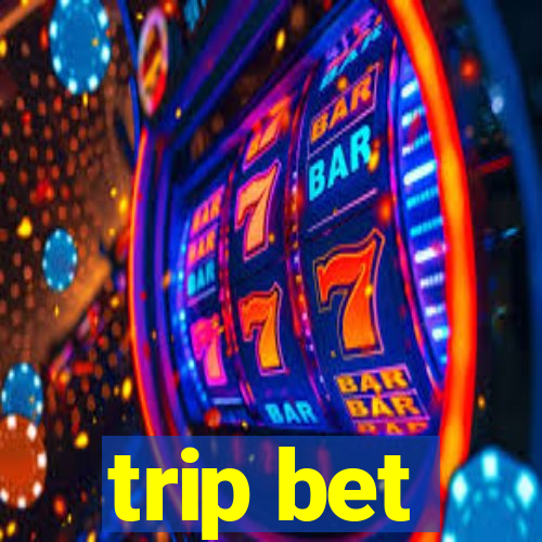 trip bet