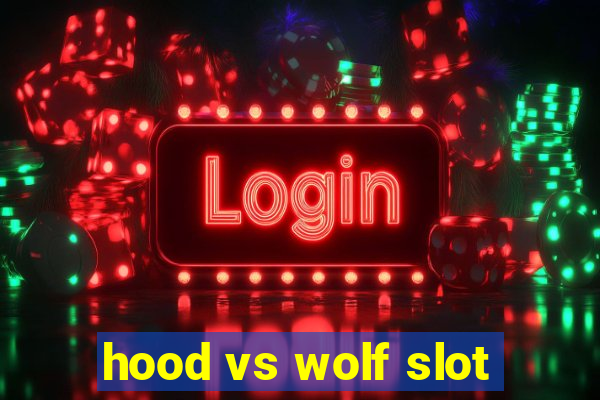 hood vs wolf slot