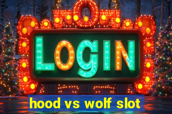 hood vs wolf slot