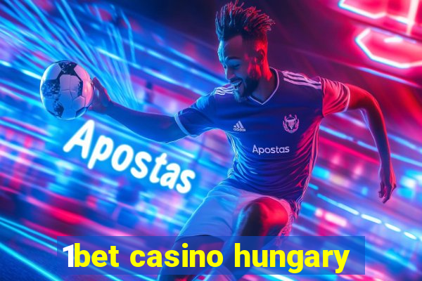 1bet casino hungary