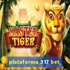 plataforma 317 bet