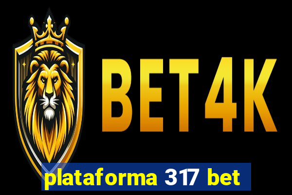 plataforma 317 bet