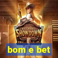 bom e bet