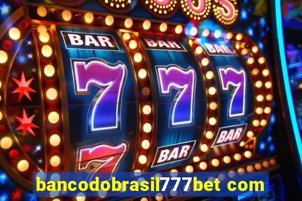 bancodobrasil777bet com