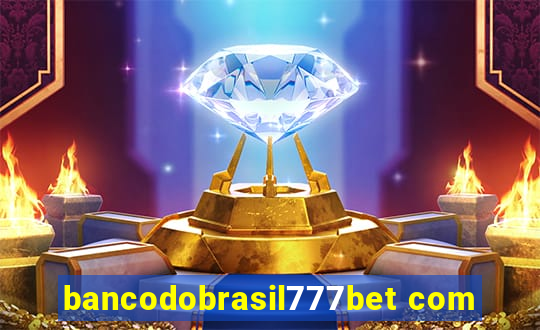 bancodobrasil777bet com