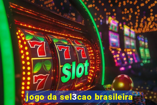 jogo da sel3cao brasileira