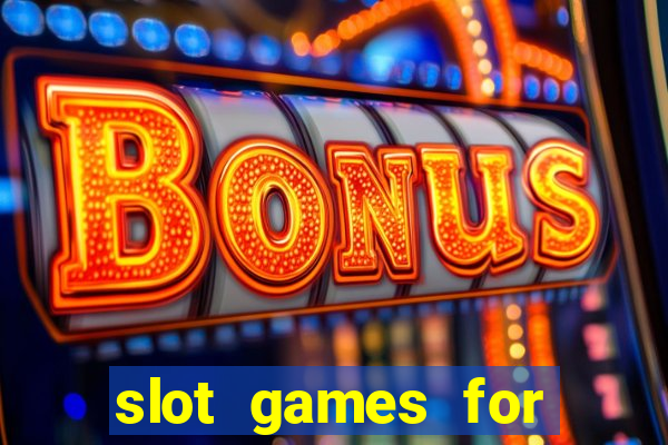 slot games for free no download