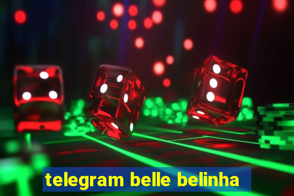 telegram belle belinha