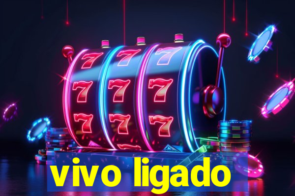 vivo ligado