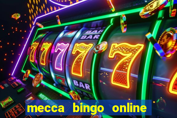 mecca bingo online slots games