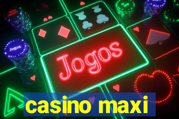 casino maxi