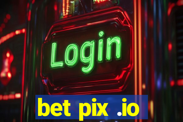 bet pix .io