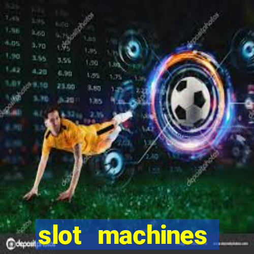 slot machines casino games