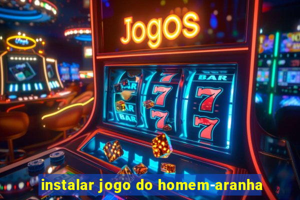 instalar jogo do homem-aranha