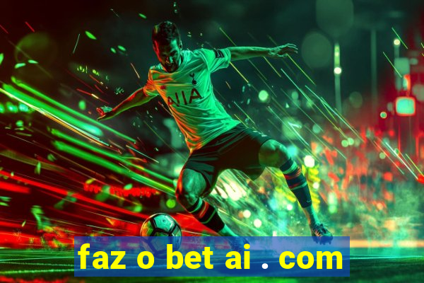 faz o bet ai . com