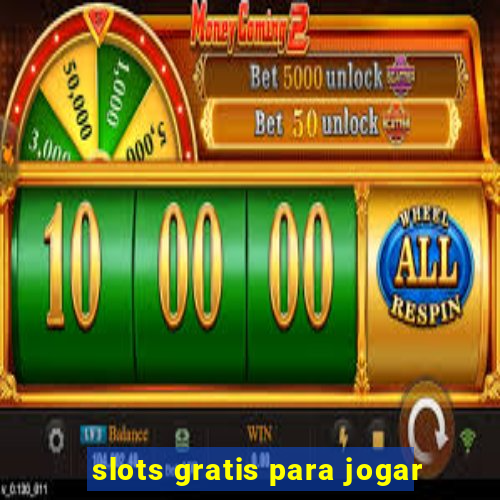 slots gratis para jogar