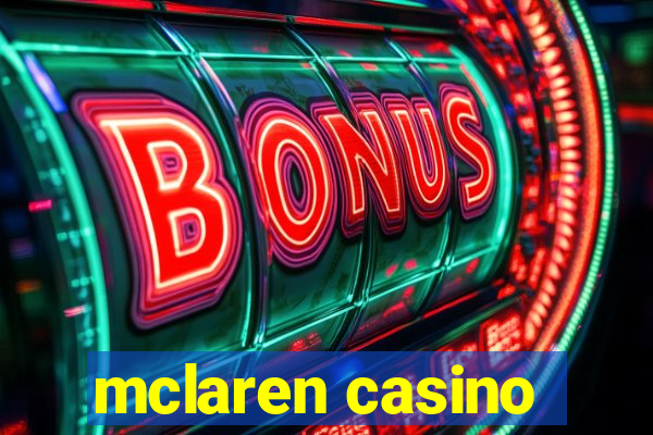 mclaren casino