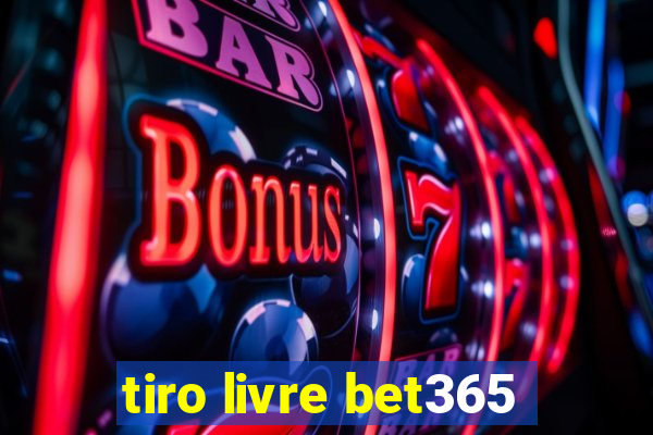 tiro livre bet365