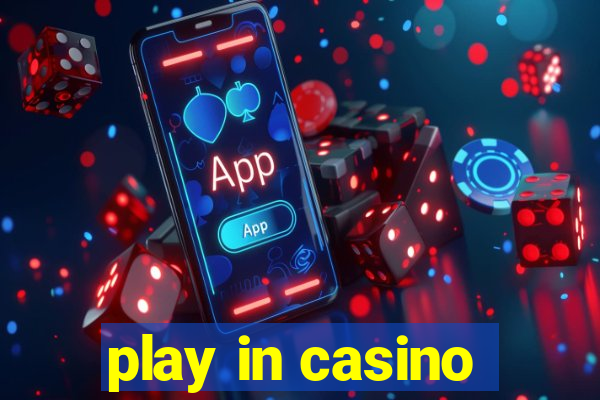 play in casino