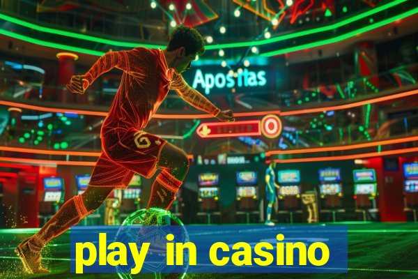 play in casino