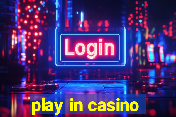 play in casino