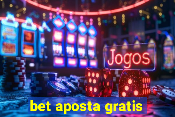 bet aposta gratis