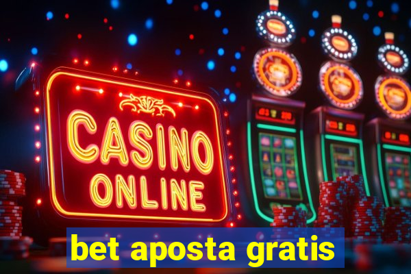 bet aposta gratis