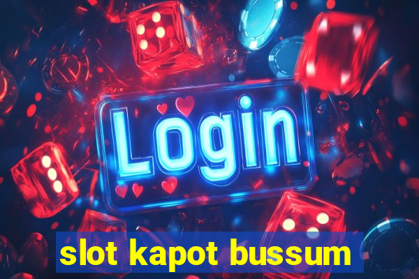 slot kapot bussum