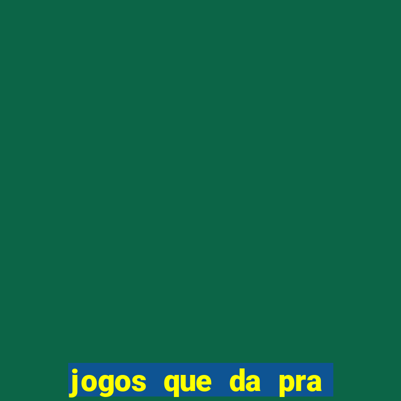 jogos que da pra ganhar dinheiro