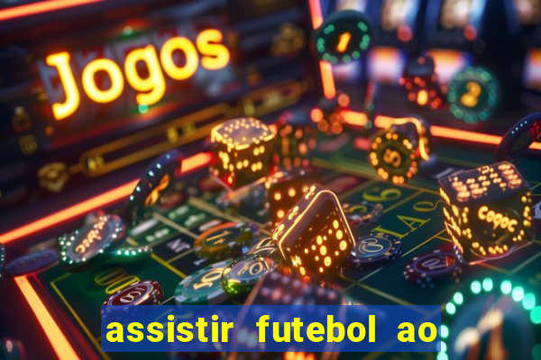 assistir futebol ao vivo sites