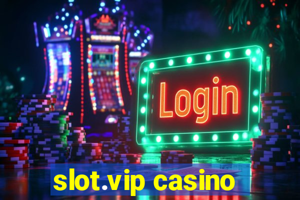 slot.vip casino