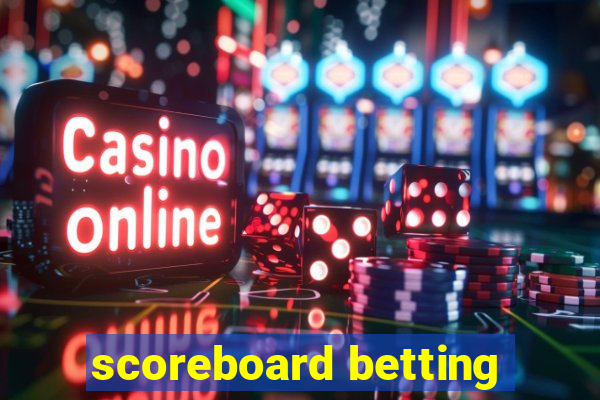 scoreboard betting