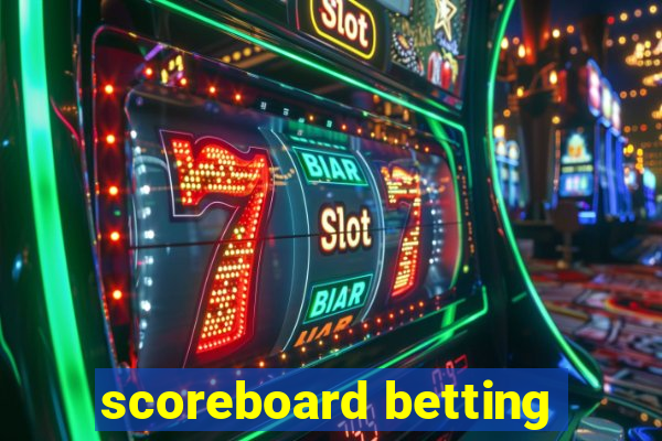 scoreboard betting