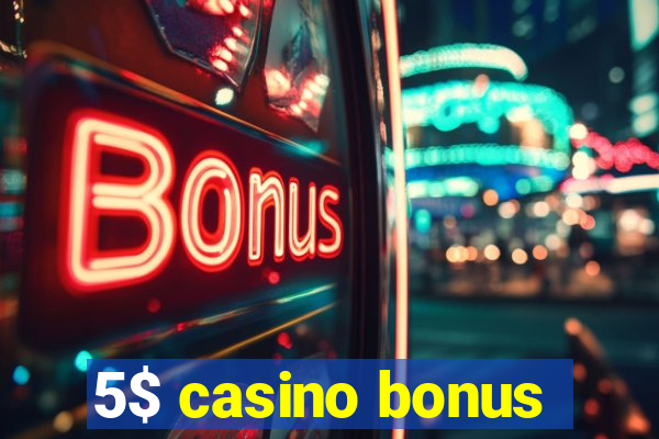 5$ casino bonus