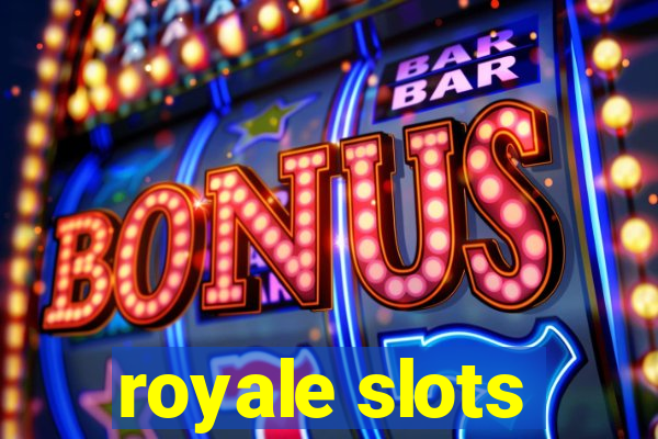 royale slots