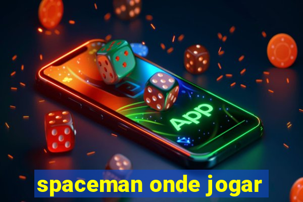 spaceman onde jogar