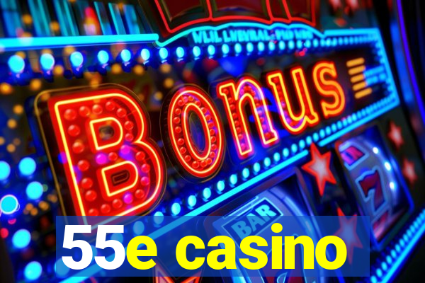 55e casino