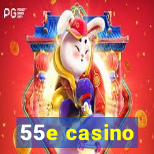 55e casino