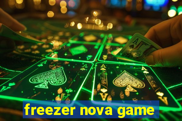 freezer nova game